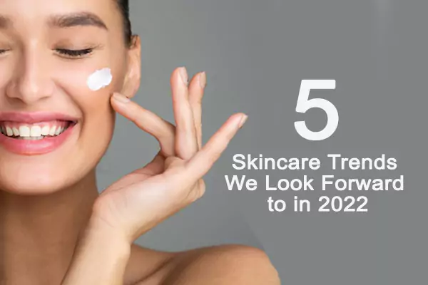 5 Popular Skincare Trends to Look Forward in 2022 Revealed